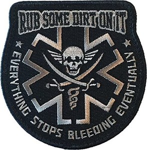 lot 21599 image: Rub Some Dirt On It Medic, EMS, EMT, Paramedic - Embroidered Morale Patch