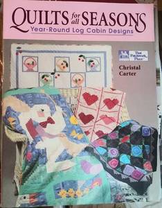 lot 2384 image: Quilts for All Seasons Year-Round Log Cabin Designs