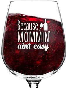 lot 4074 image: Because Mommin Aint Easy SL - Cute Novelty Wine Glass Engraved