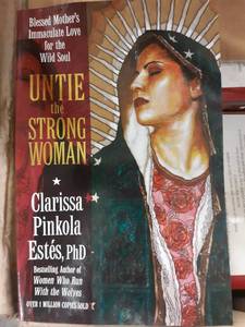 lot 65863 image: Untie The Strong Woman  Blessed Mothers Immaculate Love For The Wild Soul qty20