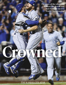 lot 1007 image: Crowned The story of the relentless Kansas City Royals and their brilliant run to a World Championship