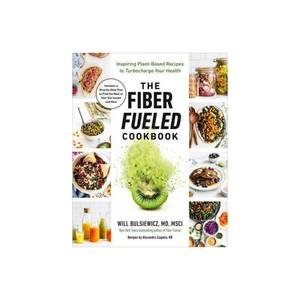 lot 29231 image: The Fiber Fueled Cookbook - by Will Bulsiewicz (Paperback)