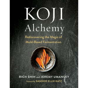 lot 4915 image: Koji Alchemy Rediscovering the Magic of Mold-Based Fermentation (Hardcover)