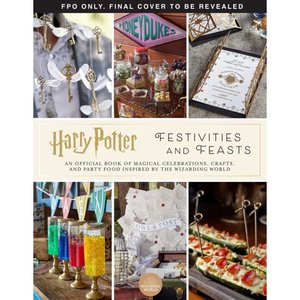 lot 8265 image: Harry Potter Feasts & Festivities (Entertaining Gifts, Entertaining at Home)  The Official Book of Magical Recipes, Crafts, and Celebrations Inspired by the Wizarding World (Hardcover)