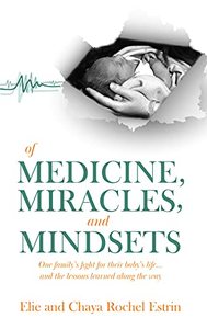 lot 14575 image: Of Medicine, Miracles, and Mindsets One familys fight for their babys life by Elie & Chaya Estrin