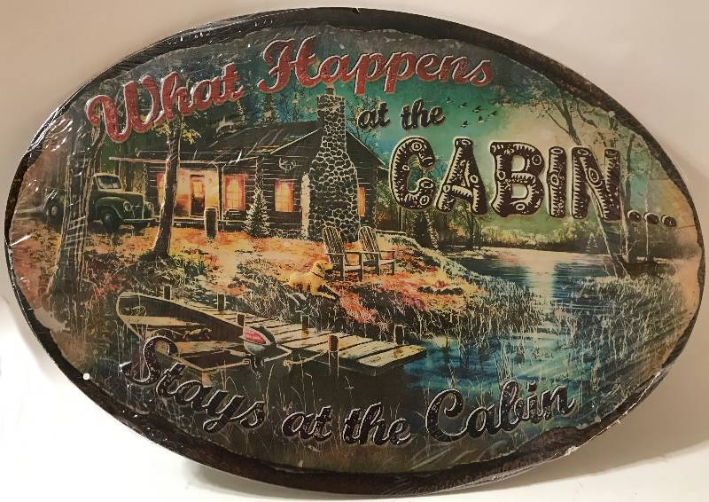 lot 2260 image: Big Tin Sign - What Happens at the Cabin ...  Stays at the Cabin