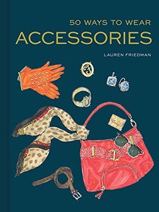 lot 4509 image: 50 Ways to Wear Accessories (Fashion Books, Hair Accessories Book, Fashion Accessories Book)
