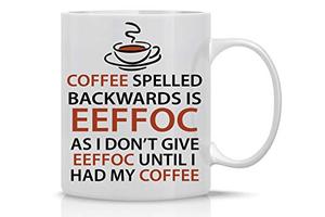 lot 16963 image: Eeffoc Is Coffee Spelled Backwards, As I Dont Give Eeffoc Until I Had My Coffee - Funny Coffee Mug - 11OZ Coffee Mug - Mugs For Women, Boss, Friend, Employee, or Spouse - Perfect Birthday Idea