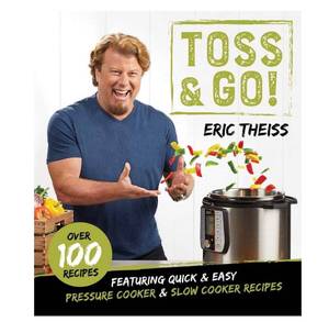 lot 2245 image: Toss & Go Featuring Quick & Easy Pressure Cooker & Slow Cooker Recipes
