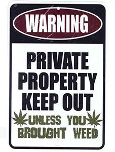 lot 1256 image: Lilyanaen New Metal Sign Aluminum Sign Warning Private Property Keep Out Unless You Brought Weed Sign for Outdoor & Indoor 12 x 8 Retail $11.79