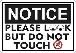 lot 81524 image: DestinyS 8 X 12 Inch Notice Please Look But Do Not Touch Metal Sign Aluminum Business Sign