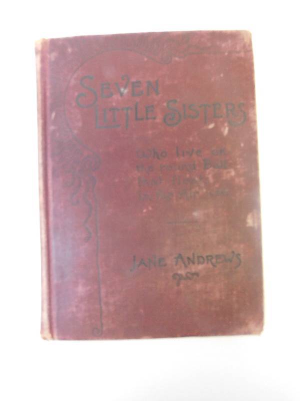 lot 8187 image: Seven Little Sisters. Antique Hardback Book Published 1897