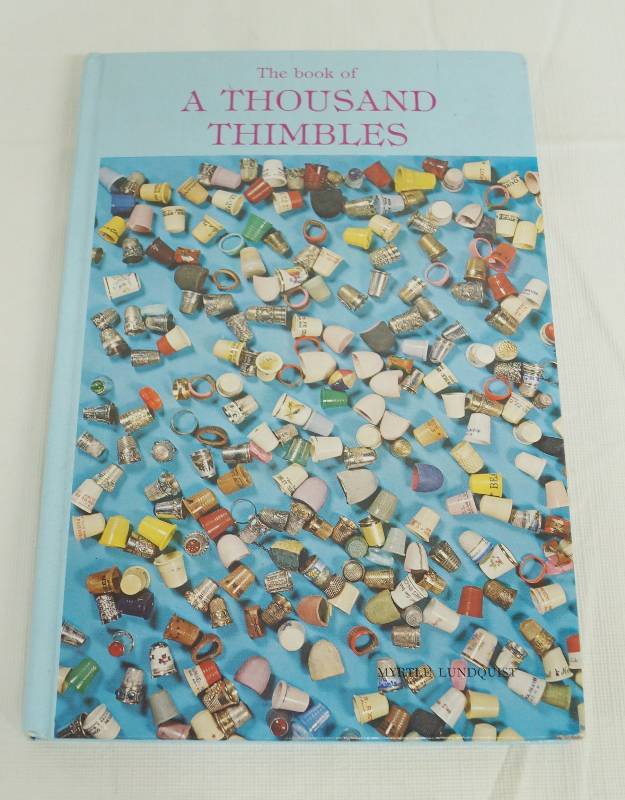 lot 1045 image: Vintage Book - A Thousand Thimbles - 1970 by Myrtle Lundquist - Very good condition
