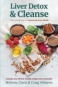 lot 66959 image: Liver Detox & Cleanse The Natural Way to Improving Liver Health - Soft Cover Book
