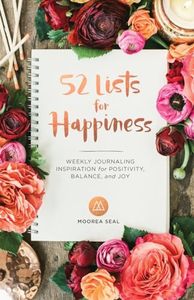 lot 82614 image: 52 Lists for Happiness Weekly Journaling Inspiration for Positivity, Balance, and Joy (A Guided Self -Love Journal with Prompts, Photos, and Illustrations)