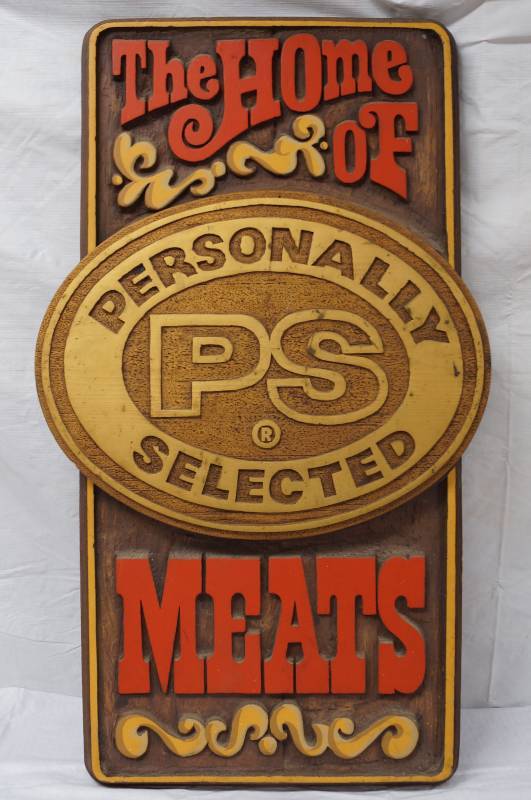 lot 9153 image: Vintage Sign - Home of PS Personally Selected Meats This seems to be old, but in great shape