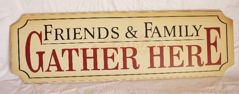 lot 4005 image: Friends and Family Gather Here Wooden 32 Inch Sign