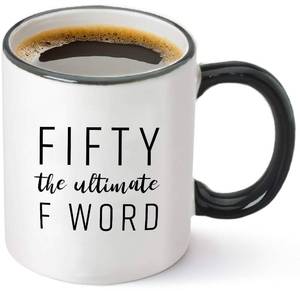 lot 18414 image: Fifty The Ultimate F Word - 50th Birthday Gifts for Women and Men - Funny Bday Gift Idea for Mom Dad Husband Wife - 50 Year Old Funny 11 oz Tea Cup Coffee Mug