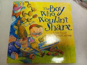 lot 20140 image: The Boy Who Wouldnt Share - by Mike Reiss (Hardcover)