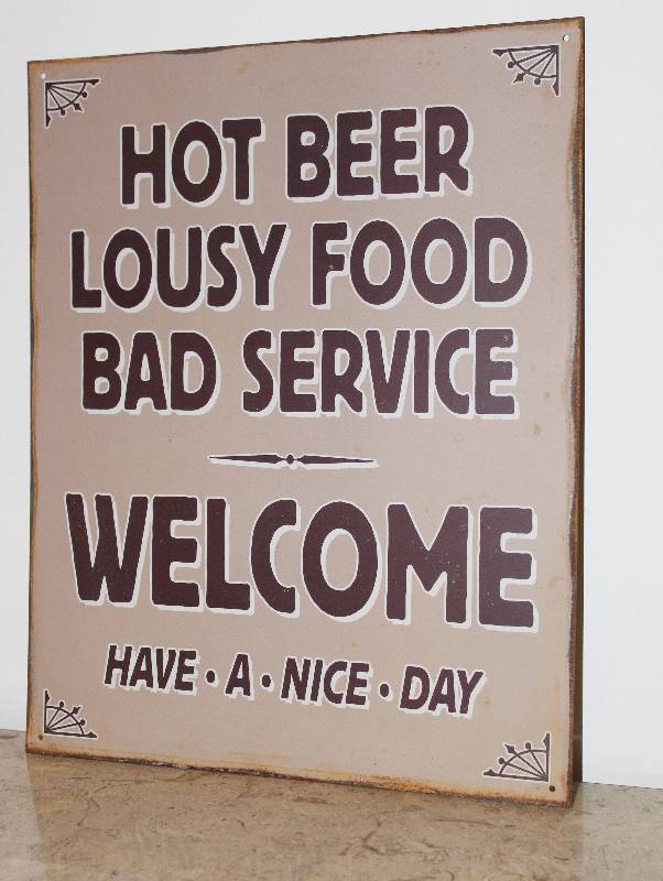 lot 7274 image: Funny Restaurant Sign- Hot Beer, Lousy Food, Bad Service- How Fun