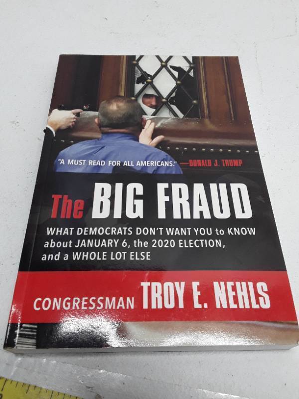 lot 56004 image: Paperback book - The Big Fraud by Congressman Troy E. Nehls