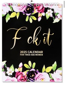 lot 7429555 image: 2025 Fu-ck It Wall Calendar for Tired-Ass Women, Calendar for Tired-Ass Women, Wall & Desk Calendar for Tired-ass Women