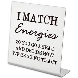 lot 10478 image: I Match Energies Funny Desk Signs for Women, Zen Office Decor for Women Coworker Gifts for Social Worker Leader Boss Friends, Zen Gifts So You Go Ahead Funny Coworker Gifts for Women Desk Office