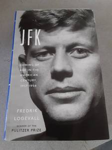 lot 41104 image: JFK Coming of Age in the American Century 1917-1956 by Fredrik Logevall - Pulitzer Prize Winner