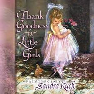 lot 10042 image: Thank Goodness for Little Girls Cherishing Our Sweet Blessings from Above