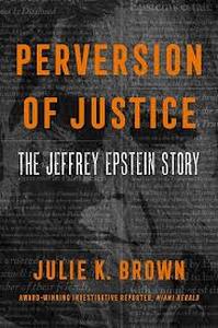 lot 16356 image: Perversion of Justice by Julie K. Brown - Large Print Edition