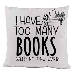 lot 2022 image: ZNGFON I Have Too Many Books Throw Pillow Case Cushion Cover Decor for Sofa Couch 18X18 Inch Gift for Book Lover, Book Club Gifts, College Dormitory Decor, Bedroom Reading Book Club Decor.