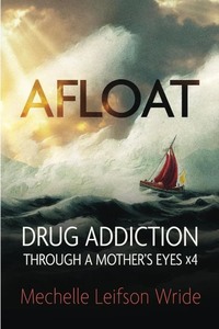lot 1198550 image: Afloat Drug Addiction Through a Mothers Eyes x4 - Retail $19