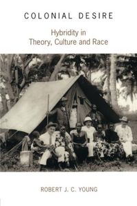 lot 1198568 image: Colonial Desire Hybridity in Theory, Culture and Race by Robert J.C. Young - Retail $25