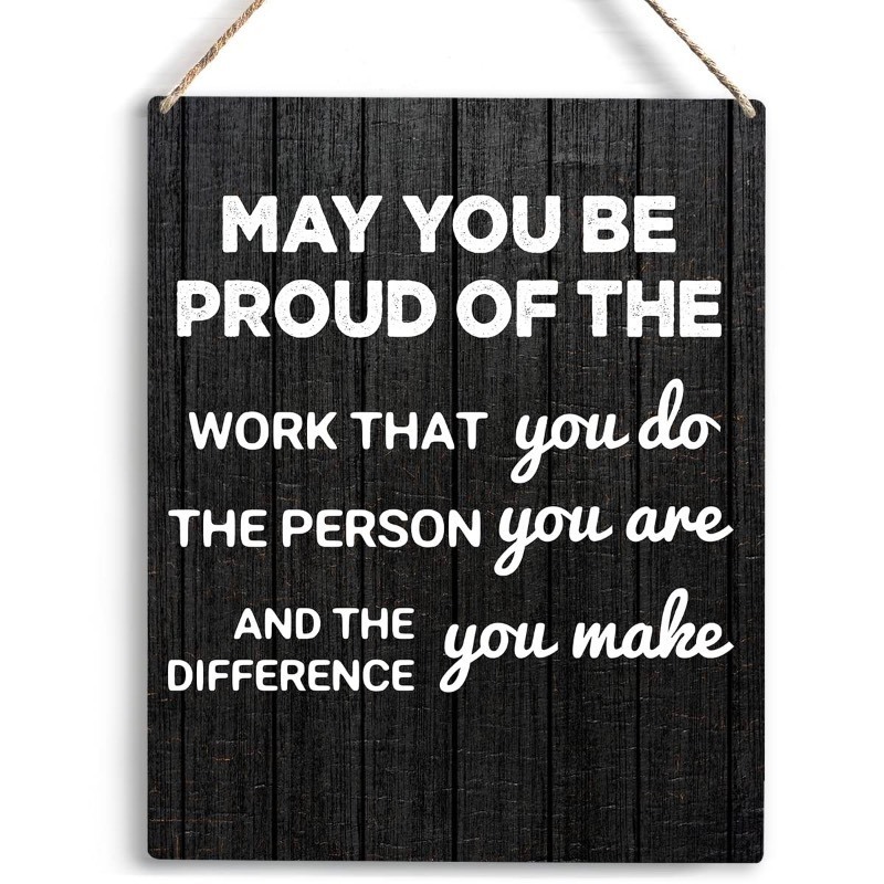lot 1019453 image: Inspirational Coworker Gifts Social Worker Gifts May You Be Proud Of The Work You Do And The Difference You Make Wooden Hanging Sign Office Decor for Social Worker Employee Gift 10x8 IN