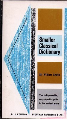 lot 1020536 image: Smaller Classical Dictionary. Revised from Sir William Smith. The indispensable, encyclopedic guide to the ancient world, 1958, 319 pages. - Retail $31