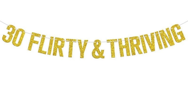 lot 1021070 image: 30 Flirty & Thriving Banner, Cheers to 30 Years30 & Fabulous Bunting Sign, Happy 30th Birthday Anniversary Party Decorations Supplies, Gold Glitter - Retail $9