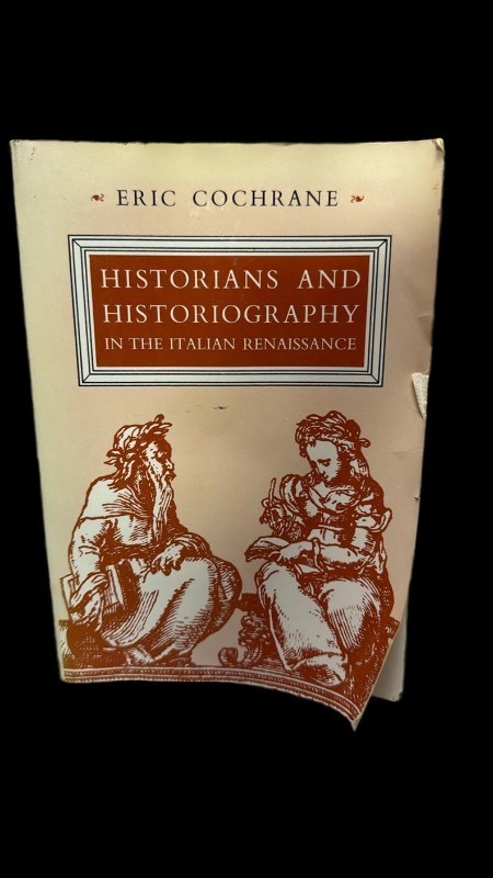 lot 696053 image: Historians and Historiography in the Italian Renaissance by Eric Cochrane