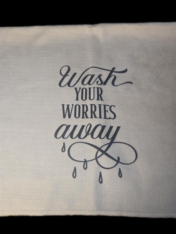 lot 1194332 image: Inspirational Kitchen Towels Wash Your Worries Away Dish Towel Dishcloth - Retail $8
