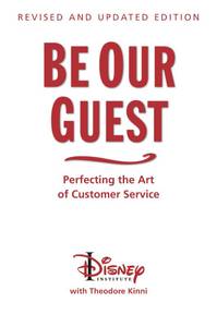 lot 32129 image: Be Our Guest-Revised and Updated Edition Perfecting the Art of Customer Service (A Disney Institute Book)
