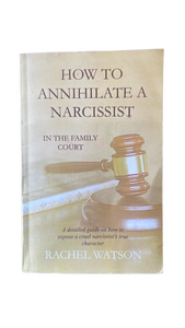lot 16135 image: How to Annihilate a Narcissist in the Family Court by Rachel Watson - Retail $15