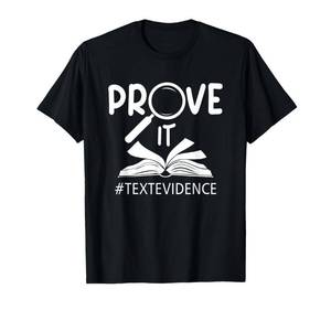 lot 6037 image: Port and company size L color blue Prove It Text Evidences Reading Teacher First Day Of School T-Shirt for Men Women - Retail $14