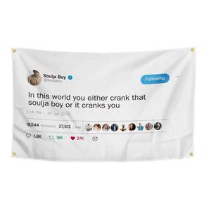 lot 8661 image: In This World You Either Crank That Soulja Boy Flag 3x5 Feet Funny Poster Banner Wall Outdoor Hanging Flag with 4 Brass Grommets for College Dorm Room Decor
