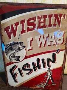lot 191 image: Wishin I Was Fishin Metal Sign