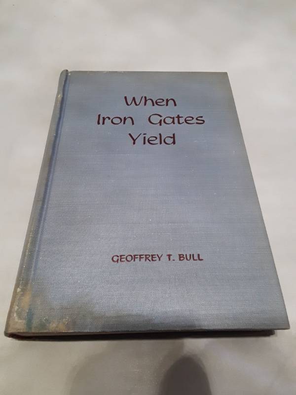 lot 11117 image: When Iron Gates Yield by Geoffrey T. Bull - First US Edition