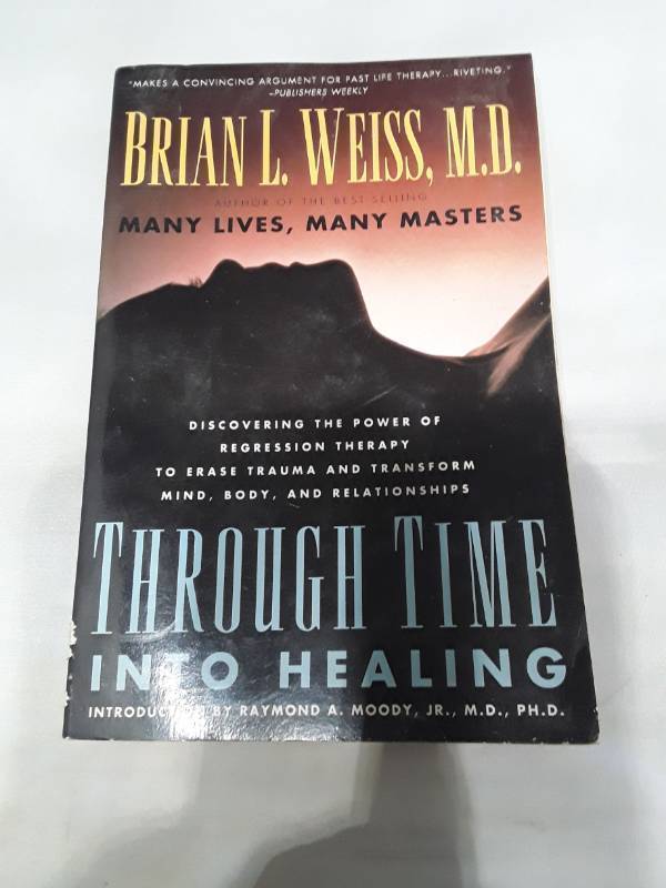 lot 10710 image: Through Time Into Healing by Brian L. Weiss MD (1993)