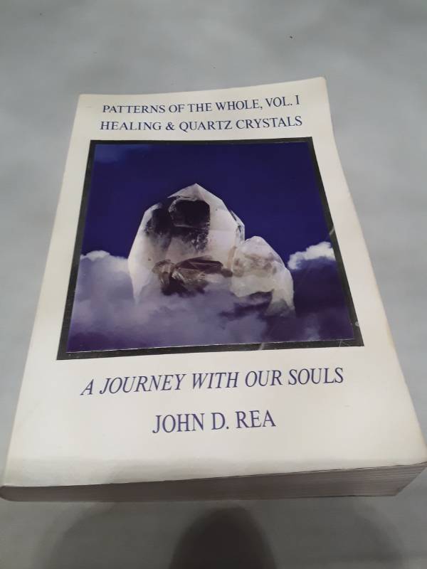 lot 10747 image: Patterns of the Whole Healing & Quartz Crystals by John D. Rea