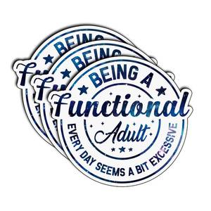 lot 16434 image: (1Pcs) Being a Functional Adult Every Day Seems a Bit Excessive Stickers Funny Sarcastic Humor Motivational Inspirational Gifts Waterproof Vinyl Decals for Water Bottle Car Hard Hat Phone Laptop 3x2.8