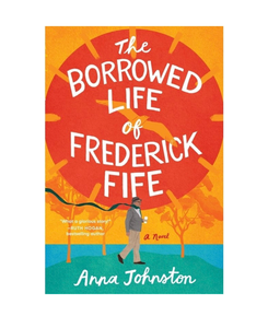 lot 10131 image: The Borrowed Life of Frederick Fife by Anna Johnston - Retail $19