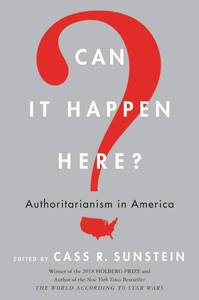 lot 8170 image: Can It Happen Here Authoritarianism in America �� Scholarly Essays on Democracy, Propaganda, and Lessons of History