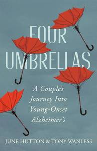 lot 20363 image: Four Umbrellas A Couples Journey Into Young-Onset Alzheimers